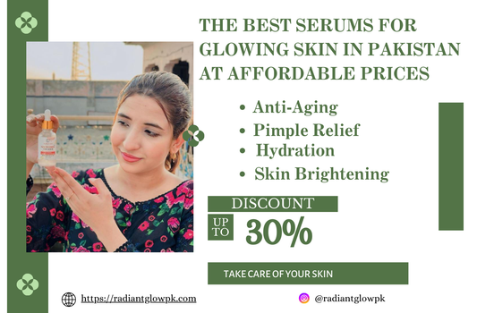 The Best Serums for Glowing Skin in Pakistan at Affordable Prices